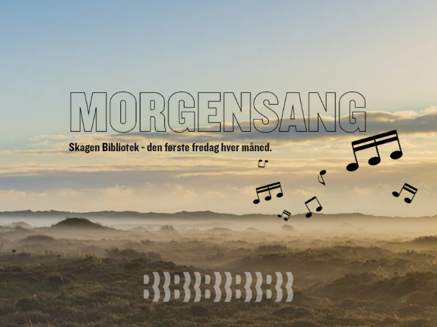 Morgensang Skagen Bibliotek fredag d. 6. februar kl. 10.00